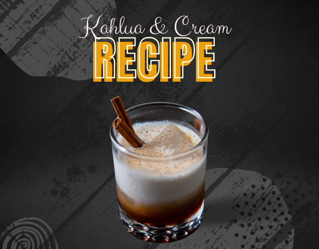 Kahlua and Cream - A Guide To What It Is and, How To Make it ...