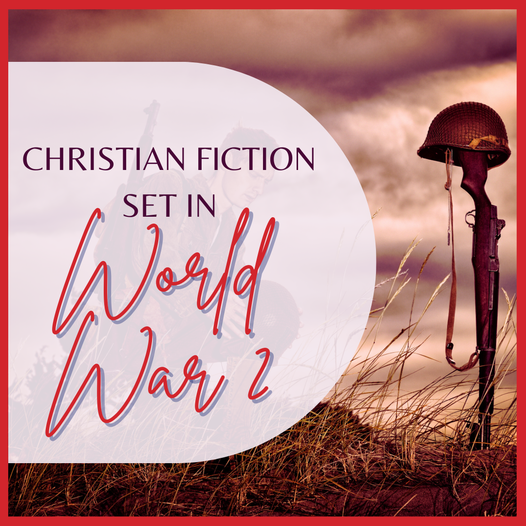 Christian Fiction Set in World War II