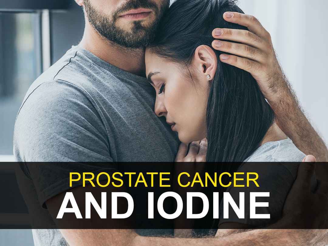 The Link Between Prostate Cancer and Iodine