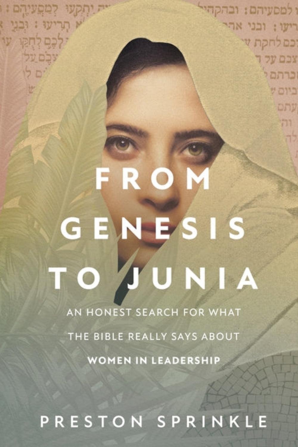 From Genesis to Junia: An Honest Search for What the Bible Really Says About Women in Leadership