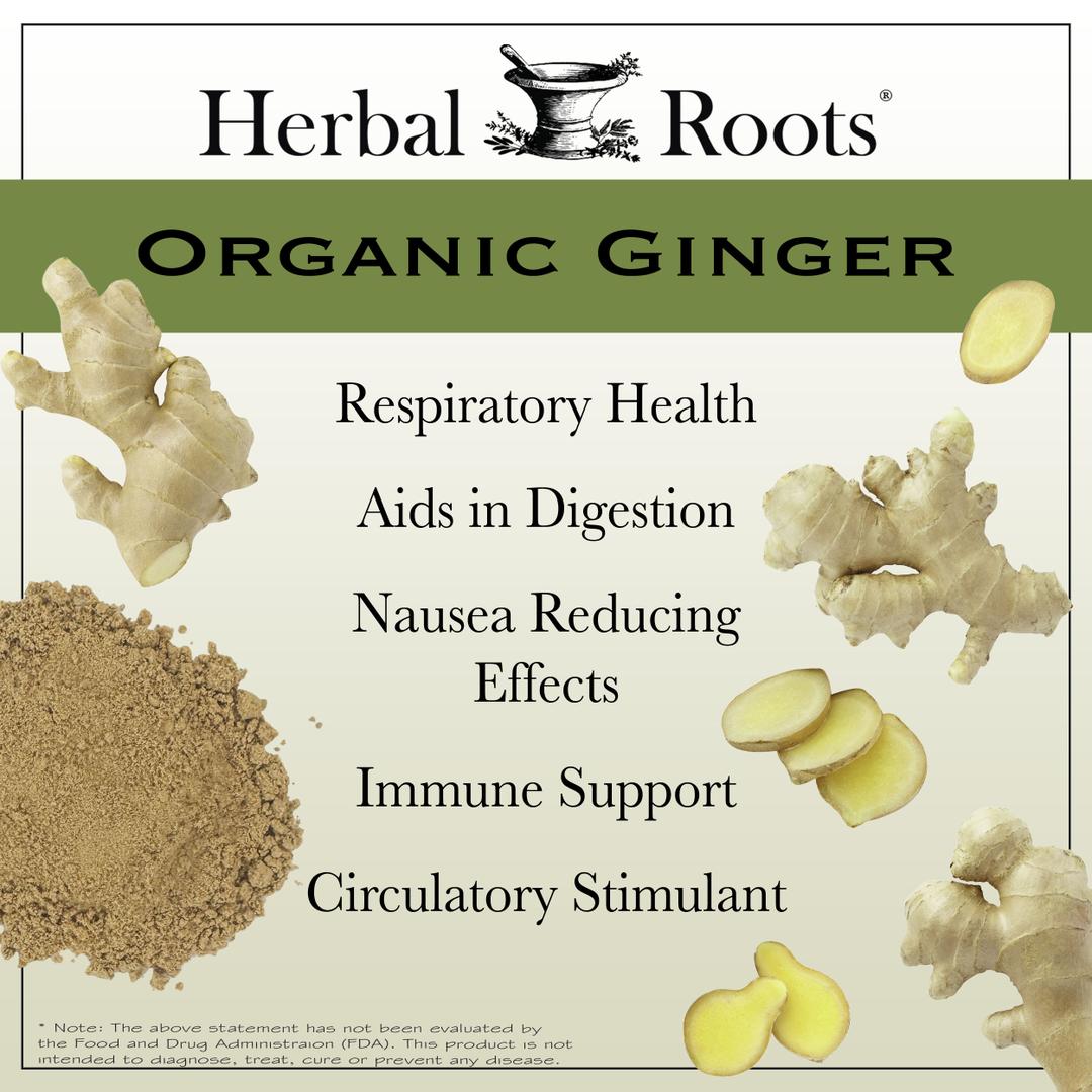 Whole ginger root and cut ginger root slices and powder with text that says Organic Ginger- Respiratory Health, Aids in Digestion, Nausea Reducing Effects, Immune Support, Circulatory Stimulant