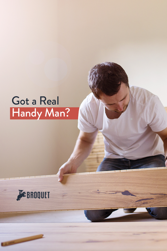 man holding a wood plank, broquet logo, text reasd: Got a real handy man?