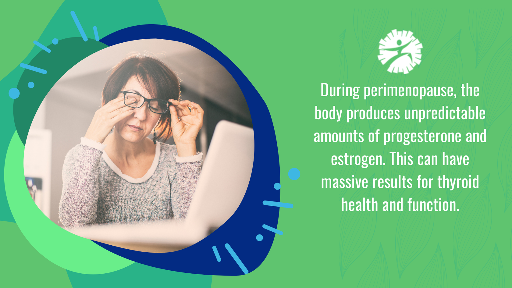 Hypothyroidism, Menopause, and Estrogen What's the connection? 1 Body