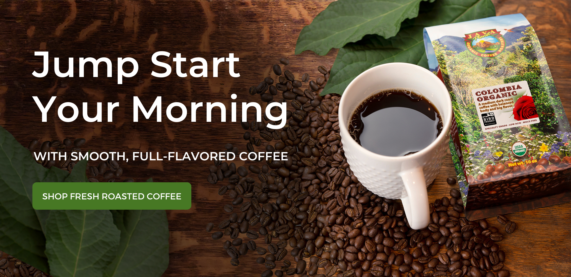 Jump Start Your Morning with smooth full flavored coffee