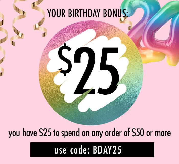 50% Off - use code: BDAY50