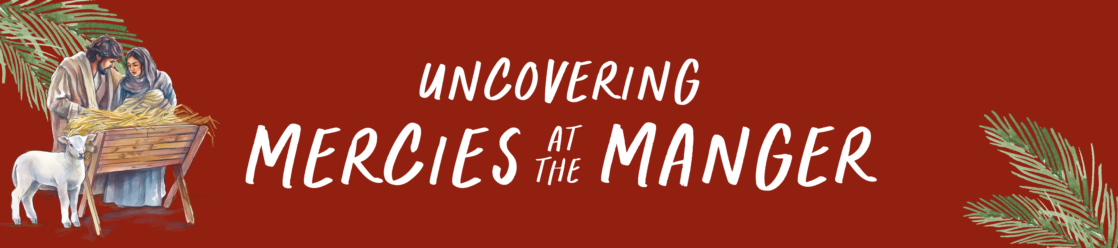 Uncovering Mercies at the Manger