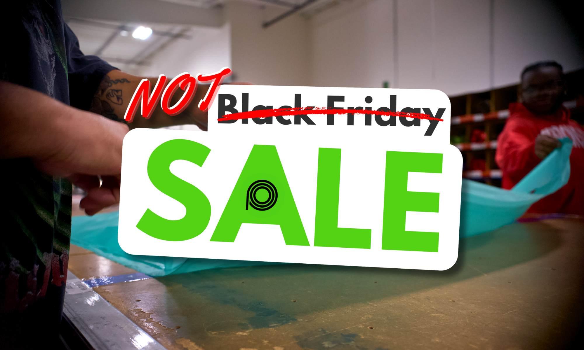 NOT Black Friday Sale 2024