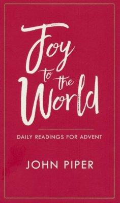 Joy to the World by John Piper