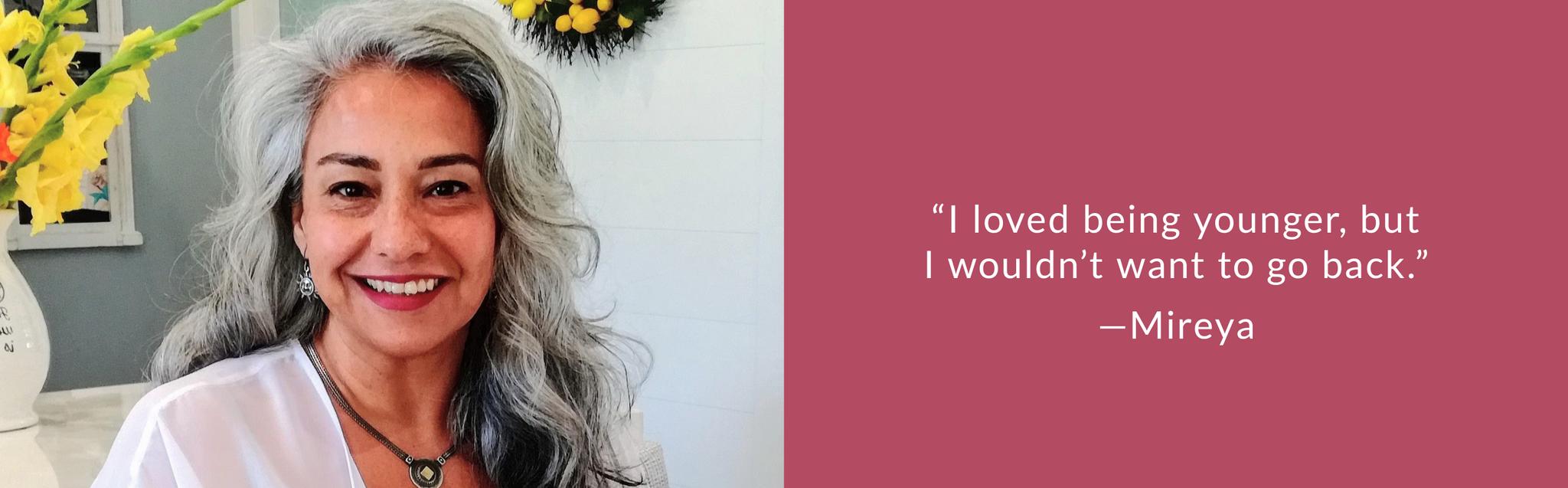 I loved being younger, but I wouldn't want to go back