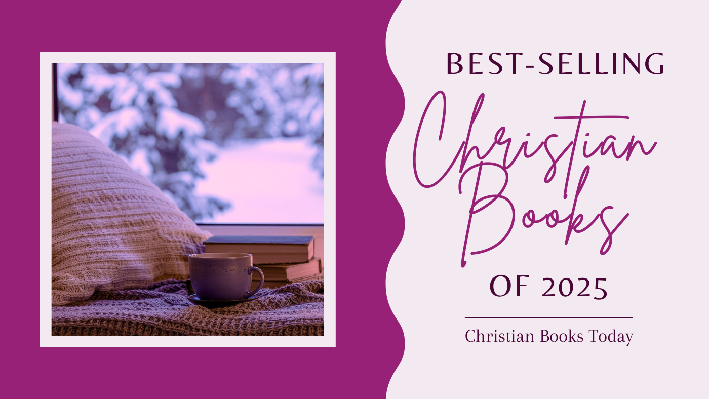 Bestselling Christian Books of 2025: Christian Books Today