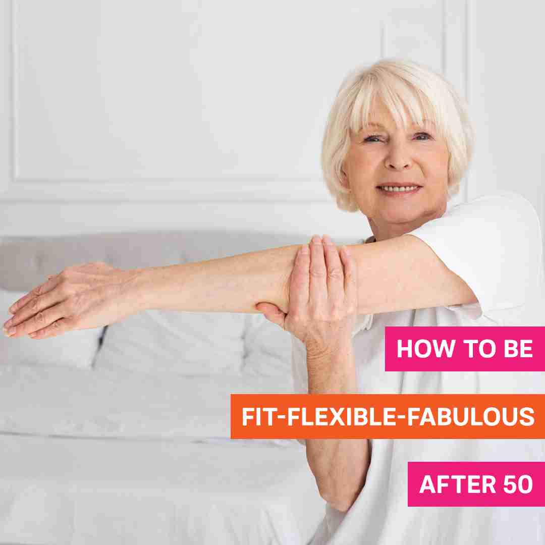 Be Fit-Flexible-Fabulous after 50 with authentic Ayurvedic Oils