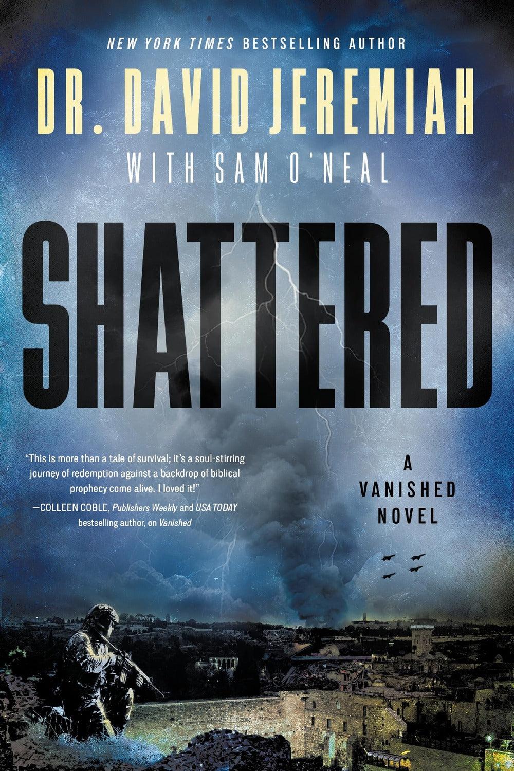 Shattered by David Jeremiah and Sam O'Neal