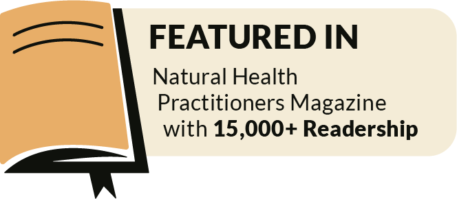 Featured in Natural Practitioner's Magazine with 15,000+ readership