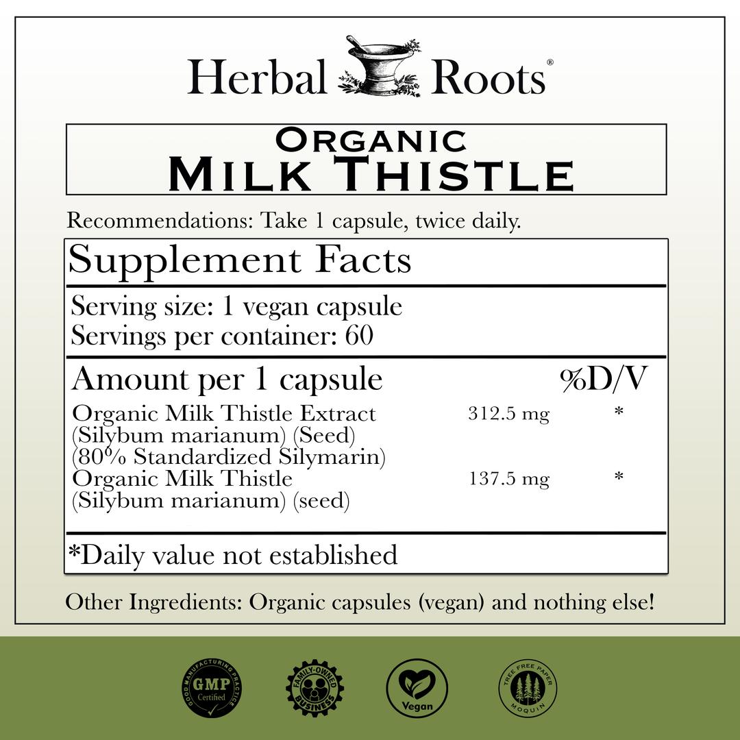 Herbal Roots Organic Milk Thistle supplement facts label with serving size as 1 vegan capsule, 60 servings per container. Amount per 1 capsule is 312.5 mg of organic milk thistle seed extract, 137.5 mg of organic milk thistle seed powder. Other ingredients: Organic capsules (vegan) and nothing else! There are GMP certified, family owned business, vegan and tree free paper badges.