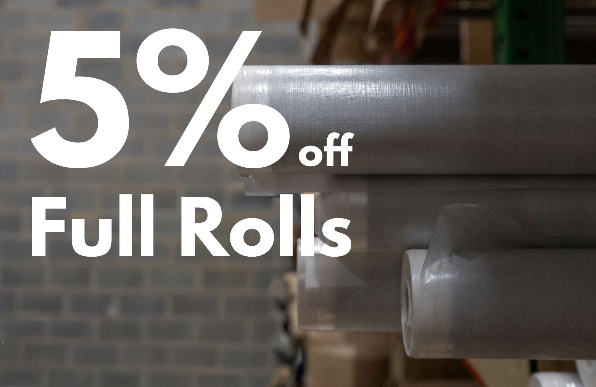 5% off Full Rolls