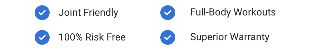 Joint Friendly, full body workouts, risk free, superior warranty icons