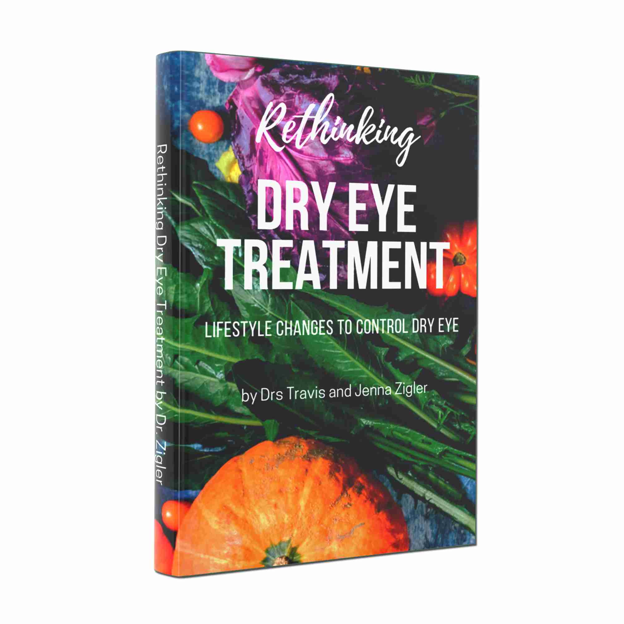 Rethinking Dry Eye Treatment Book by Dr. Travis Zigler