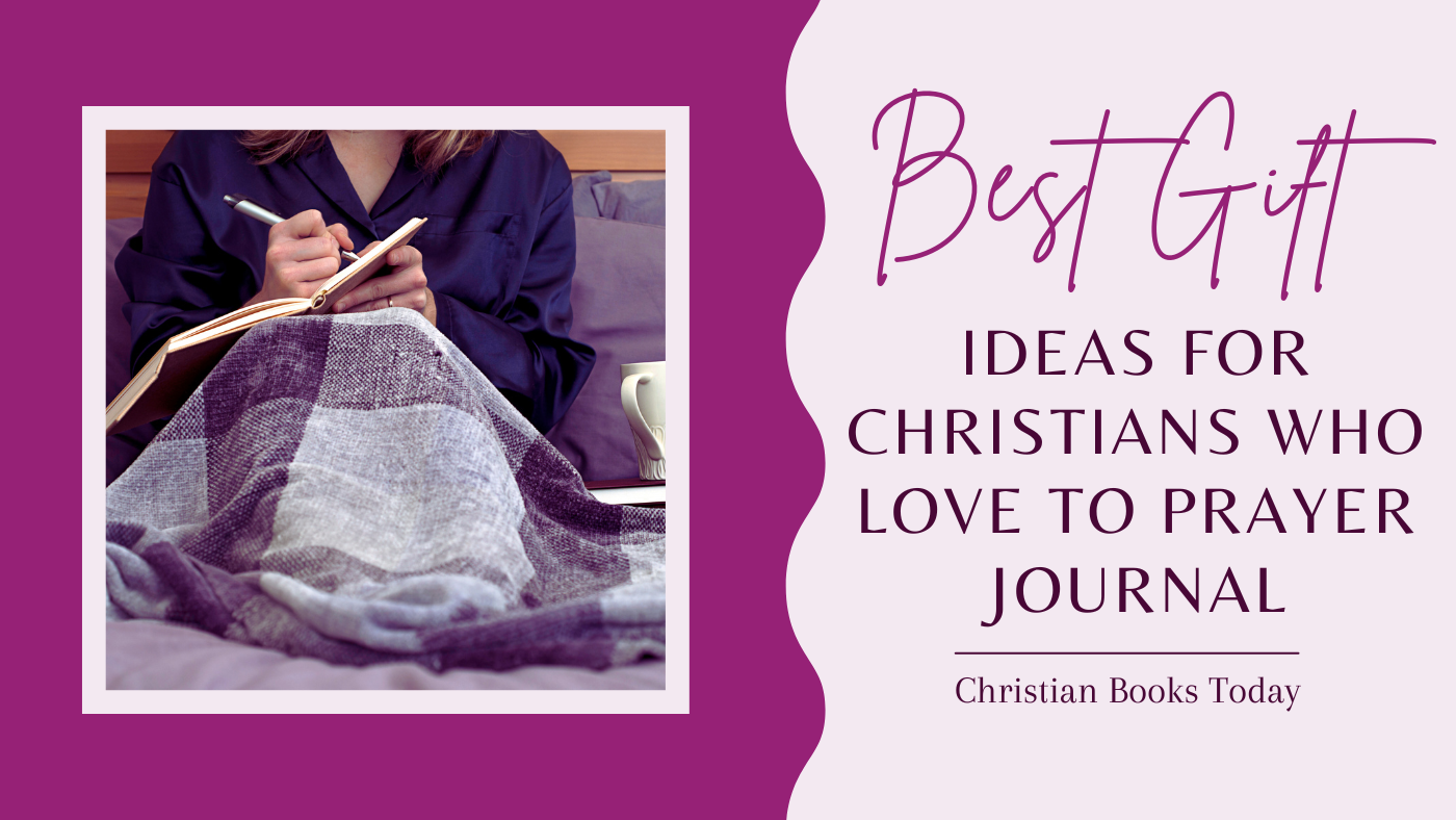 "Best gift ideas for Christians who love to prayer journal" and image of woman journaling in bed with a blanket