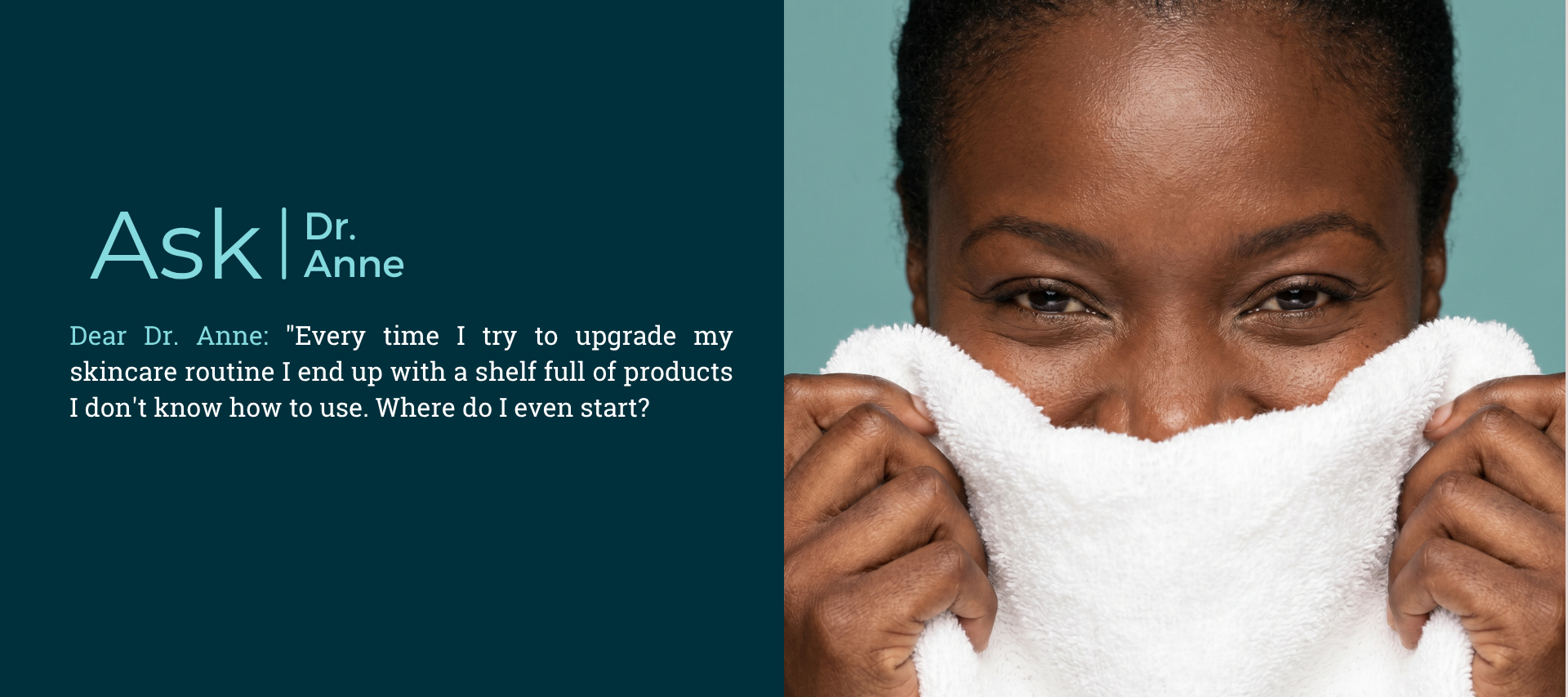 Woman smiling after cleansing — AbsoluteJOI simple skincare routine for mature skin plus customer query: "Every time I try to upgrade my skincare routine I end up with a shelf full of products I don't know how to use. Where do I even start?"
