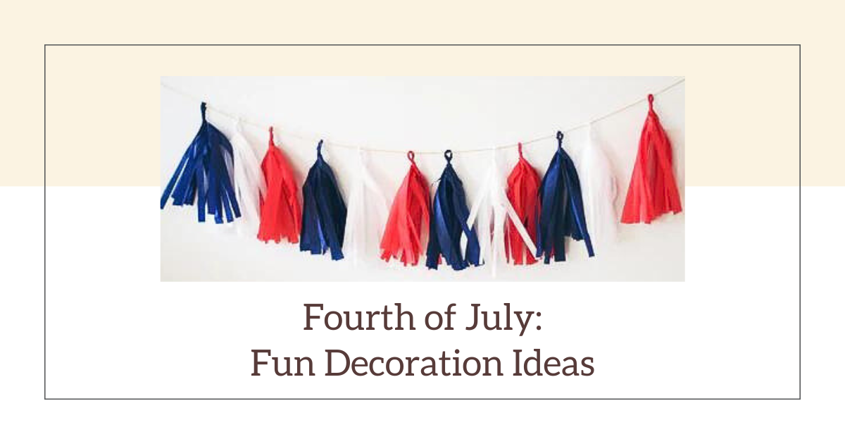 Fourth of July: Fun Decoration Ideas