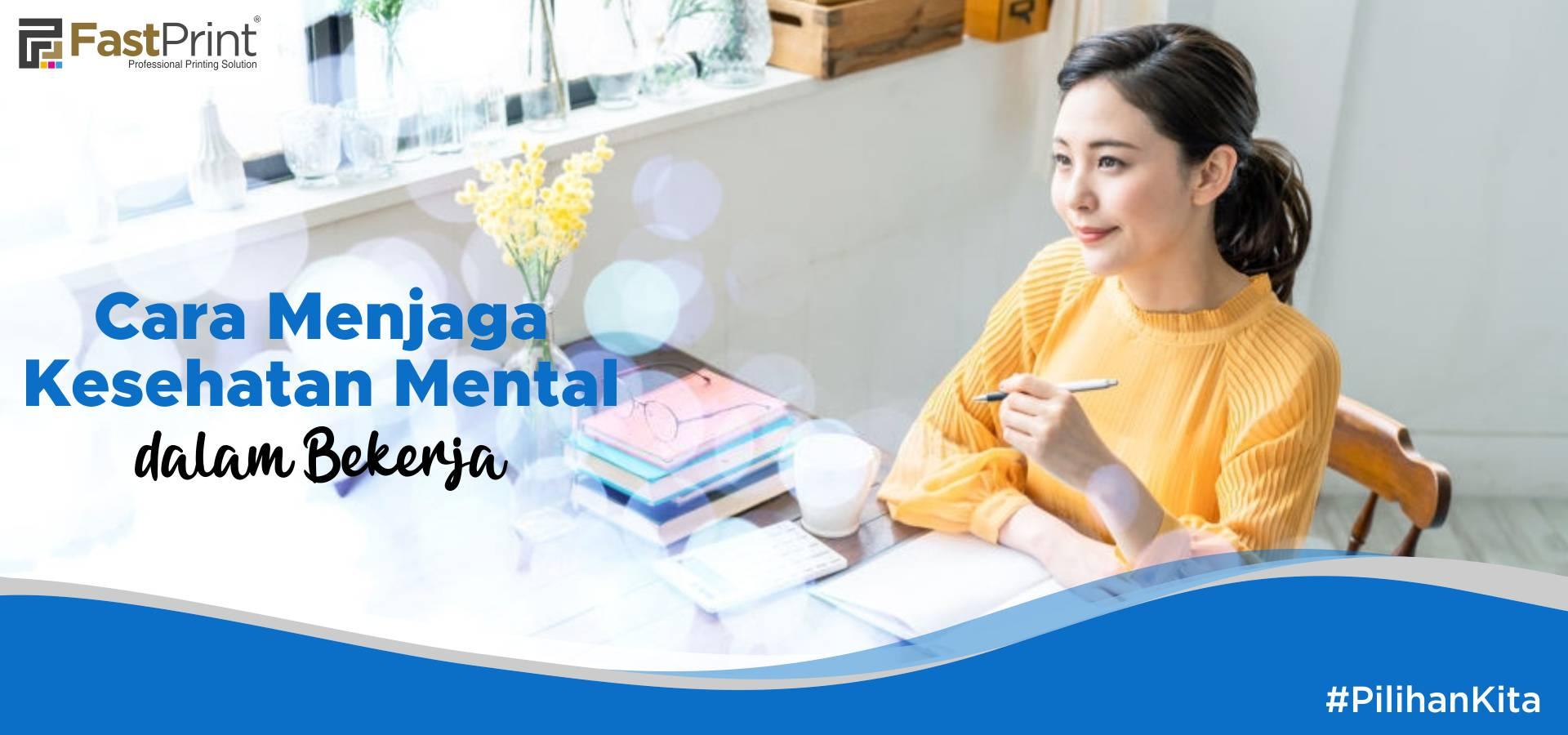 Kiat Sederhana Menjaga Kesehatan Mental Di Tempat Kerja – Fast Print ...