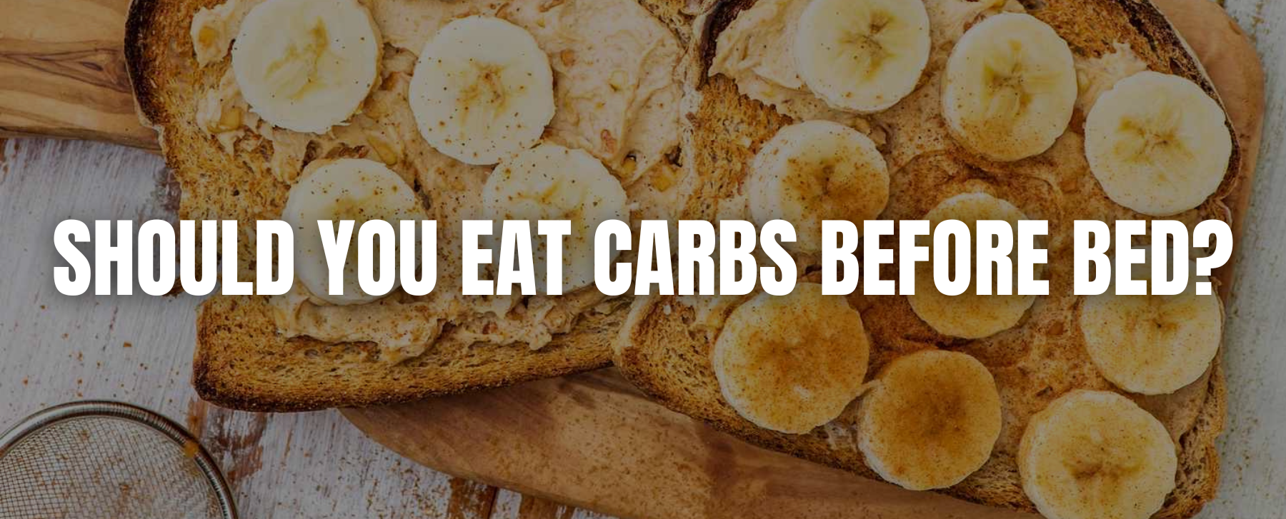 Should You Eat Carbs Before Bed? Astroflav