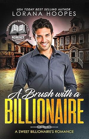 A Brush with a Billionaire by Lorana Hoopes