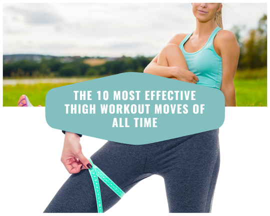 The 10 Most Effective Thigh Workout Moves of All Time