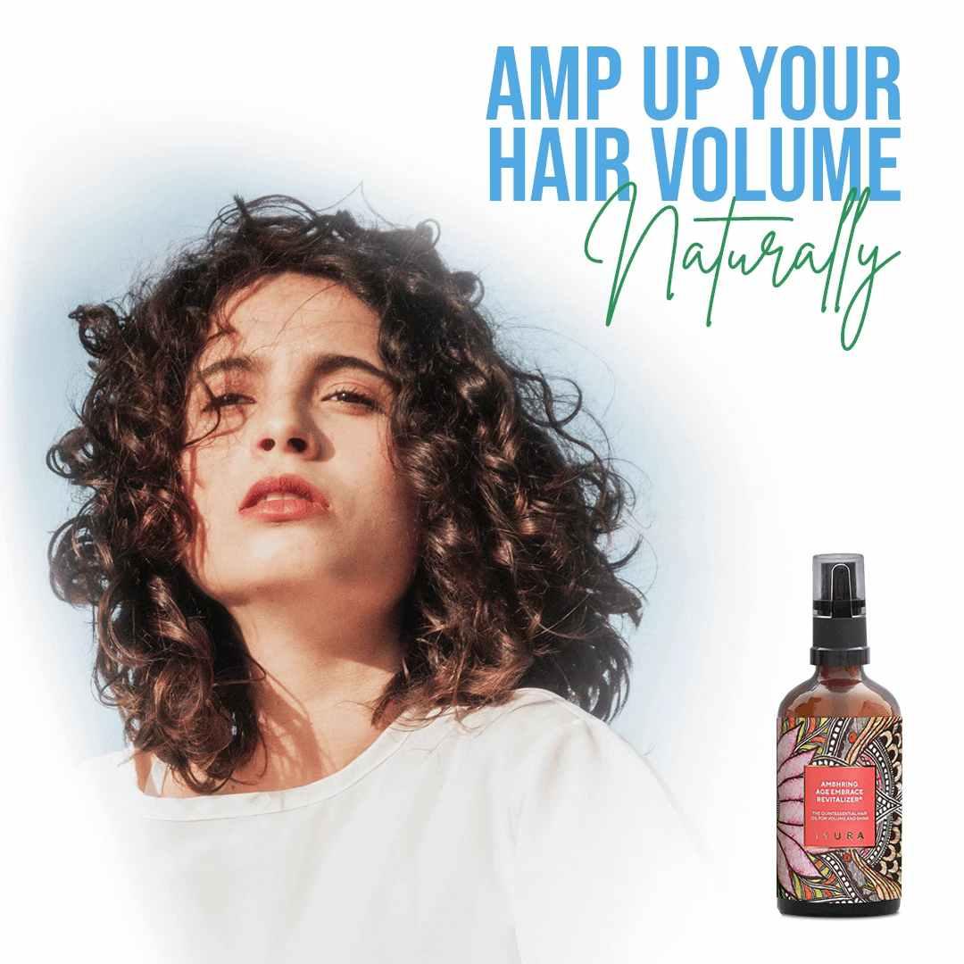 Amp up your hair volume, naturally with Ambhring Age-Embrace Revitalizer and Hair Oil