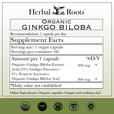Herbal Roots Organic Ginkgo Biloba Supplement Facts infographic. Take 1 capsule per day. Amount per capsule is 300mg organic ginkgo biloba extract (leaf) (24% ginkgo flavones/6% terpene lactones) 200mg organic ginkgo biloba (leaf). Other ingredients: organic capsules (vegan) and nothing else! There are badges along the bottom for USDA organic, GMP certified, Family owned business, Vegan and Tree free paper