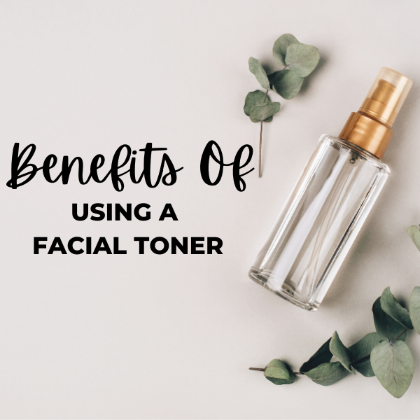 Benefits Using A Facial Toner