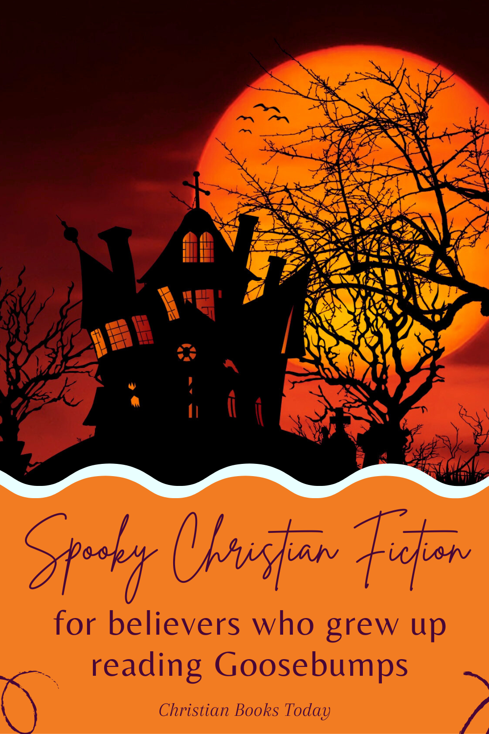 Spooky Christian Fiction for believers who grew u p reading Goosebumps with image of a spooky house