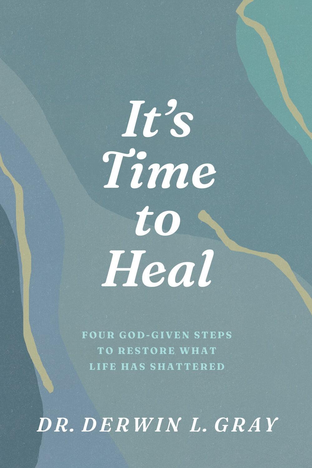 It’s Time to Heal by Derwin L. Gray