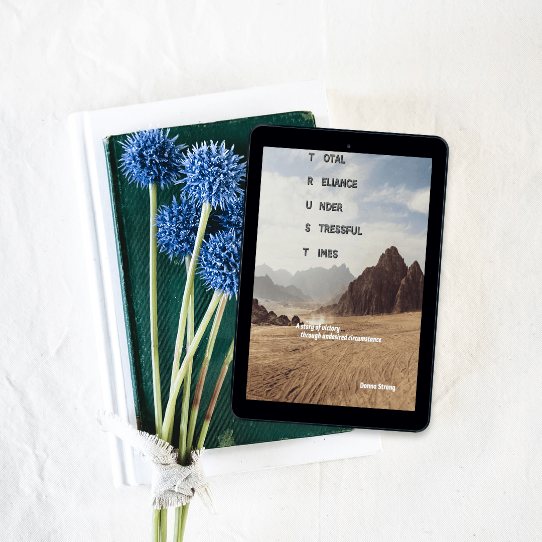 TRUST: Total Reliance Under Stressful Times by Donna Strong