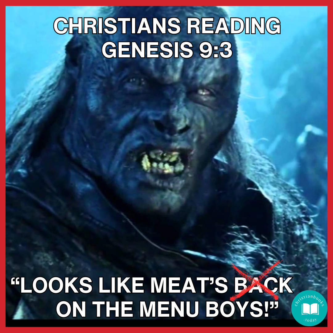 Image of an orc roaring. Caption reads, “Christians reading Genesis 9:3: Looks like meat’s back on the menu boys!”