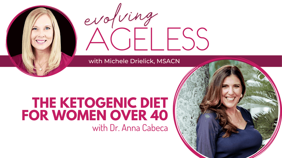 The Ketogenic Diet for Women Over 40 with Dr. Anna Cabeca