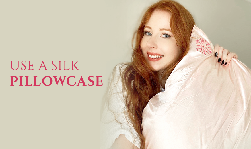 Use a silk pillowcase
