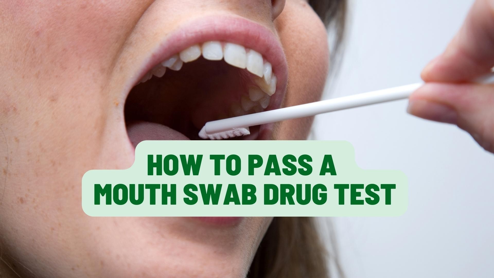 How to Pass a Mouth Swab Drug Test