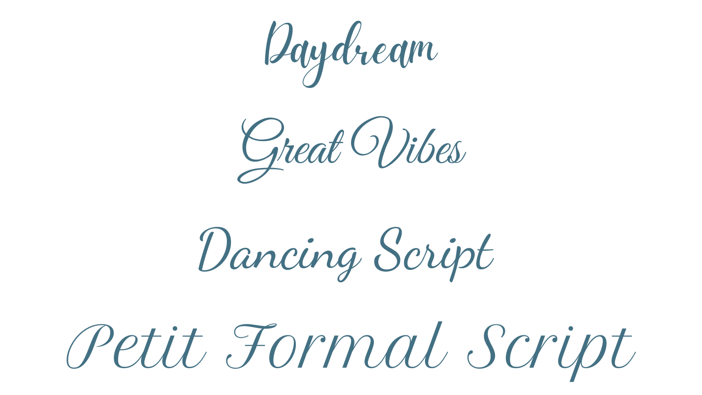 This is an image of the fonts Daydream, Great Vibes, Dancing Script, and Petit Formal Script.