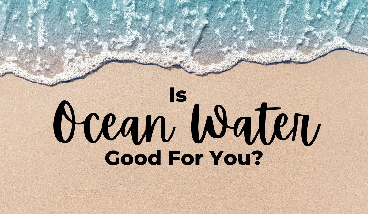 Is Ocean Water Good For You?