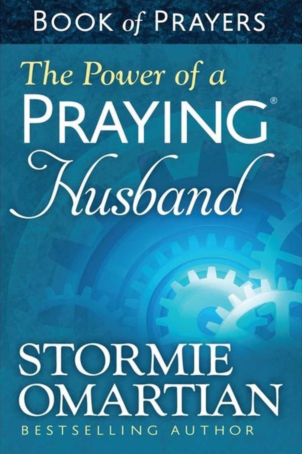 The Power of a Praying Husband Book of Prayers by Stormie OMartian