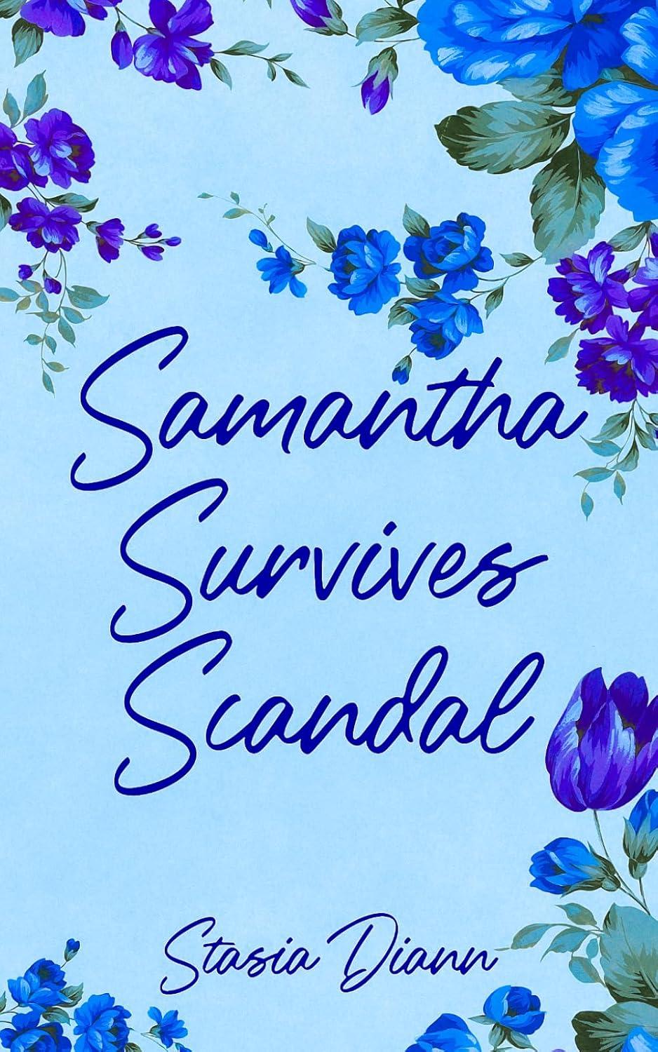 Samantha Survives Scandal by Stasia Diann
