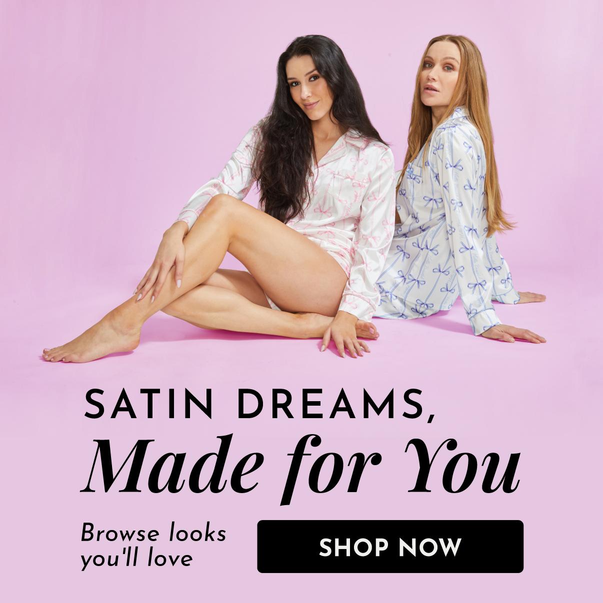 Satin Dreams, Made for You - Browse looks you'll love - Shop Now
