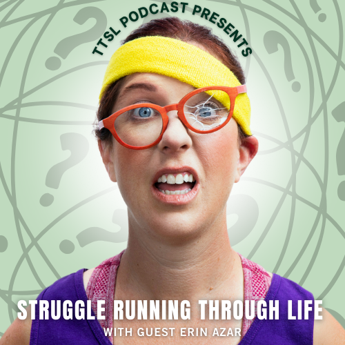 "Struggle Running Through Life with Guest Erin Azar" podcast thumbnail