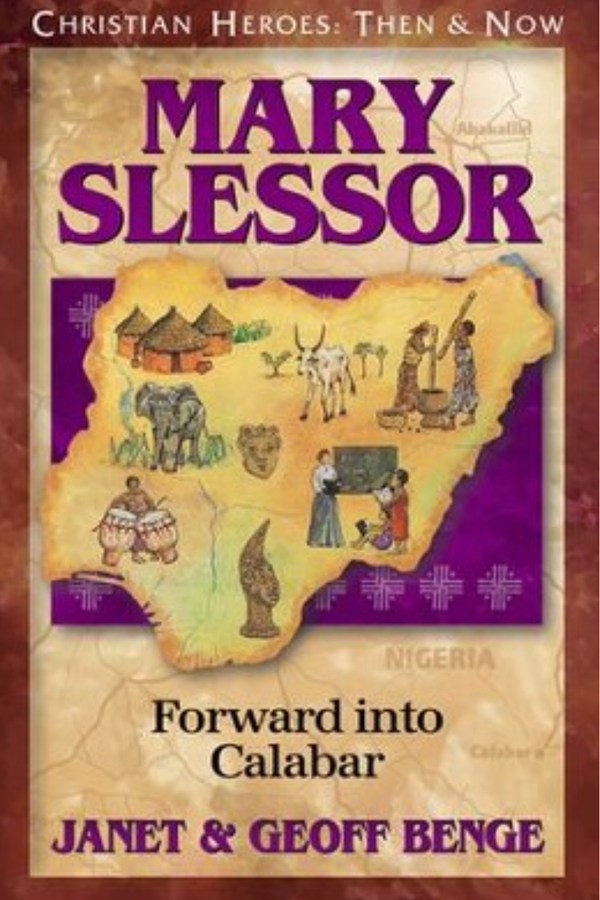 Mary Slessor Missionary Biography by Janet & Geoff Benge