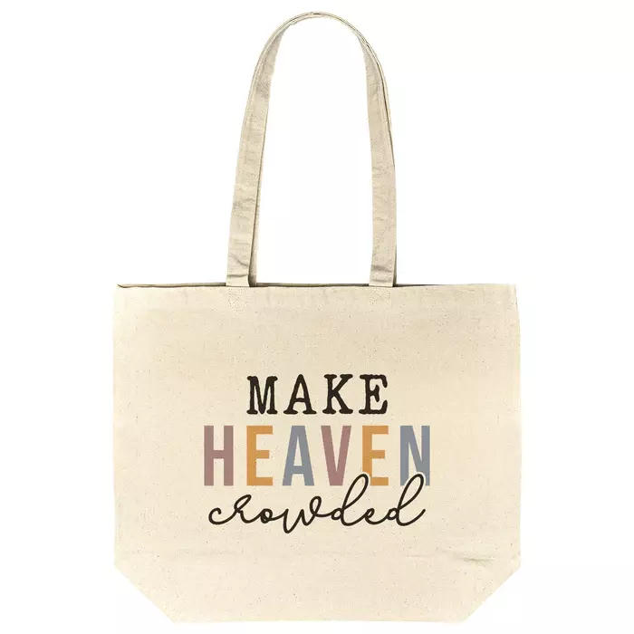 tote bag that says "Make heaven crowded"