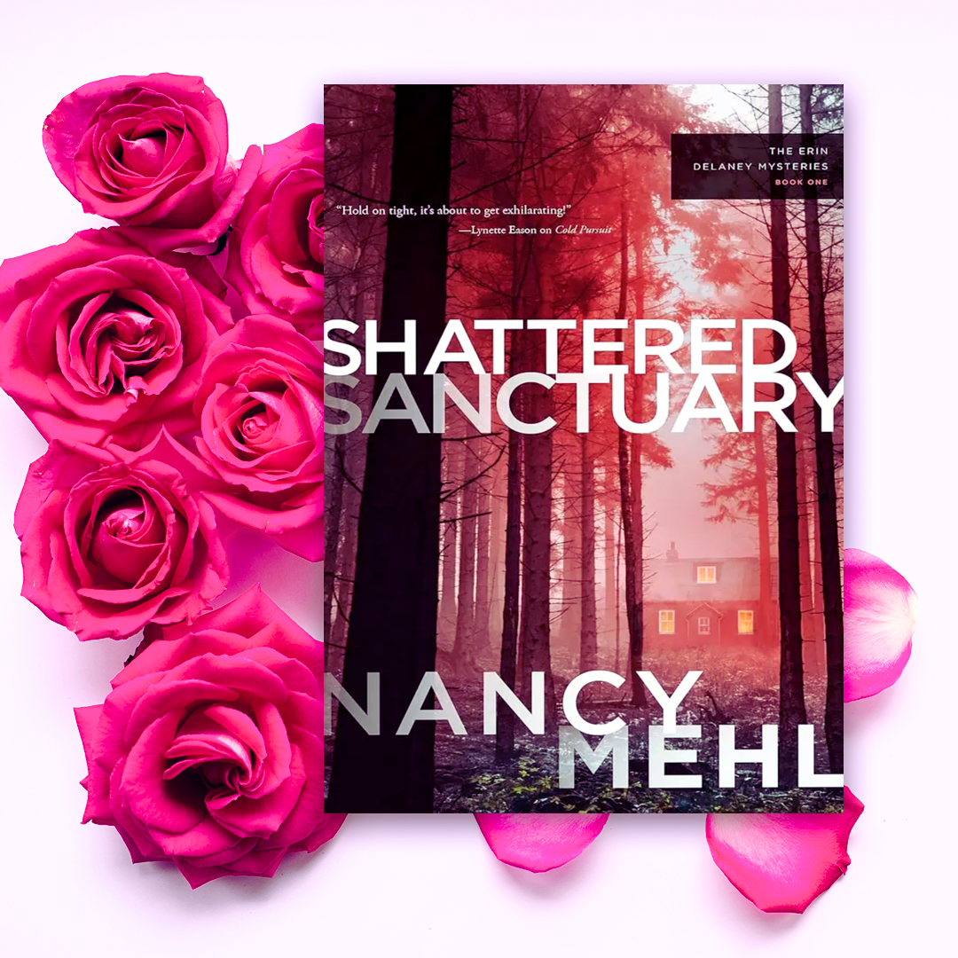 Shattered Sanctuary by Nancy Mehl: Christian mystery with rose background