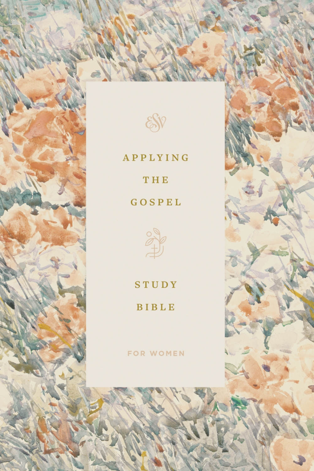 ESV Applying the Gospel Study Bible for Women in a cream hardcover with a pastel floral border.