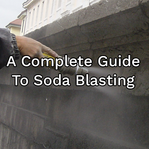 Soda Blasting - A Complete Guide