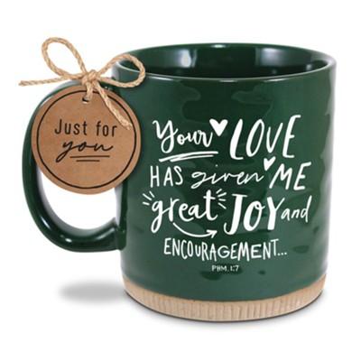 green gift mug says "your love has given me great joy and encouragement" with a tag that says "just for you"